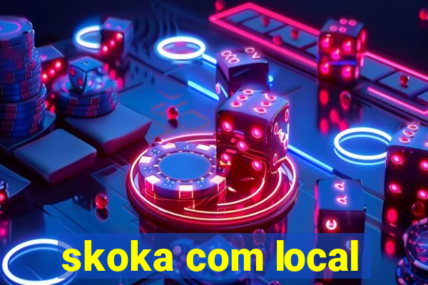 skoka com local